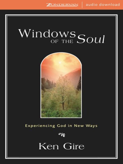 Title details for Windows of the Soul by Ken Gire - Available